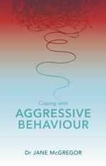 Coping with Aggressive Behaviour