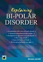 Explaining Bi-polar Disorder: Second Edition