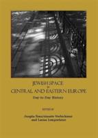 Jewish Space in Central and Eastern Europe: Day-to-Day History