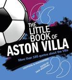 The Little Book of Aston Villa: More than 185 quotes about the Villa