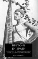 Britons in Spain, the History of the British Battalion of the Xvth International Brigade