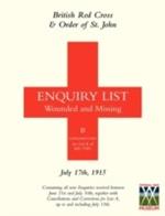 British Red Cross & Order of St John Enquiry List for Wounded and Missing: July 17th 1915