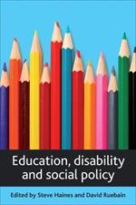 Education, disability and social policy