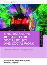 Understanding Research for Social Policy and Social Work: Themes, Methods and Approaches