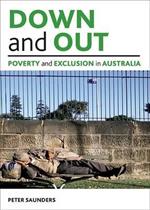 Down and out: Poverty and exclusion in Australia