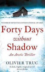 Forty Days Without Shadow: An Arctic Thriller