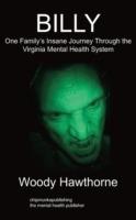 Billy: One Family's Insane Journey Through the Virginia Mental Health System