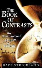 The Book of Contrasts: Or, the Thirty-Second Chapter of Proverbs