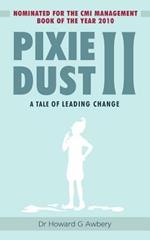 Pixie Dust II: A Tale of Leading Change