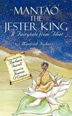 Mantao the Jester King: A Fairytale from Tibet