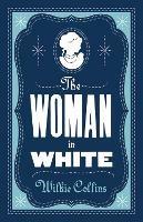 The Woman in White: Annotated Edition (Alma Classics Evergreens)