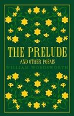 The Prelude and Other Poems: Annotated Edition (Great Poets Series)