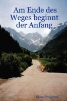 Am Ende Des Weges Beginnt Der Anfang