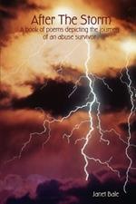 After the Storm: a Book of Poems Depicting the Journey of an Abuse Survivor