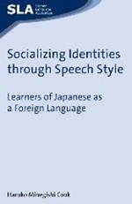 Socializing Identities through Speech Style: Learners of Japanese as a Foreign Language