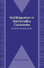 Multilingualism in Mathematics Classrooms: Global Perspectives