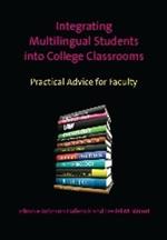 Integrating Multilingual Students into College Classrooms: Practical Advice for Faculty