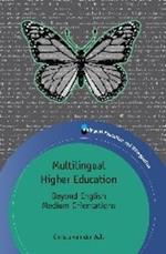 Multilingual Higher Education: Beyond English Medium Orientations