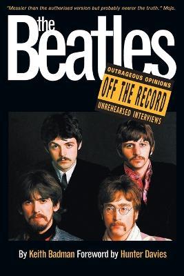 The "Beatles" Off the Record - Keith Badman - cover
