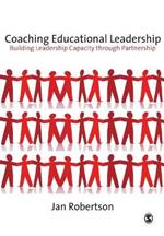 Coaching Educational Leadership: Building Leadership Capacity through Partnership