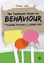 The Complete Guide to Behaviour for Teaching Assistants and Support Staff