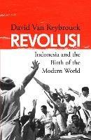 Revolusi: Indonesia and the Birth of the Modern World