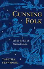 Cunning Folk: Life in the Era of Practical Magic