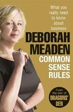 Common Sense Rules: What you really need to know about business