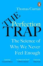 The Perfection Trap: The Power Of Good Enough In A World That Always Wants More