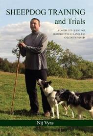 Sheepdog Training and Trials: A Complete Guide for Border Collie Handlers and Enthusiasts