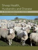 Sheep Health, Husbandry and Disease: A Photographic Guide