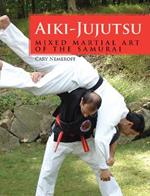 Aiki-Jujutsu: Mixed Martial Art of the Samurai