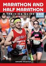 The Marathon and Half Marathon: A Training Guide - Second Edition