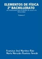 ELEMENTOS DE FAiSICA 2A BACHILLERATO Con Orientaciones Para La Prueba De Acceso a La Universidad (Volumen I)
