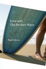 Love and The Perfect Wave