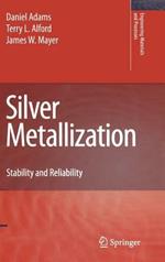 Silver Metallization: Stability and Reliability