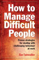 How to Manage Difficult People