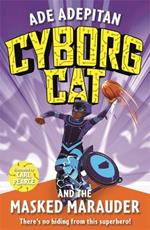 Cyborg Cat and the Masked Marauder