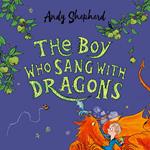 The Boy Who Sang with Dragons (The Boy Who Grew Dragons 5)