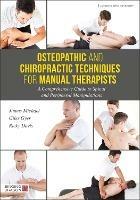 Osteopathic and Chiropractic Techniques for Manual Therapists: A Comprehensive Guide to Spinal and Peripheral Manipulations