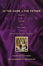 In the Name of the Father: Homilies for Sundays and Feast Days in the Extraordinary Form Calendar