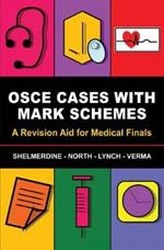 OSCE Cases with Mark Schemes: A Revision Aid for Medical Finals