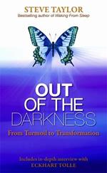 Out of the Darkness: From Turmoil to Transformation