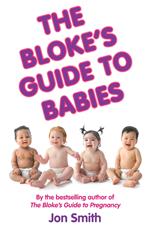 The Bloke's Guide to Babies