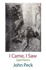 I Came, I Saw: Eight Poems