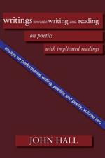 Essays on Performance Writing, Poetics and Poetry: Writings towards Writing and Reading