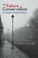 The Failure of Conservatism in Modern British Poetry