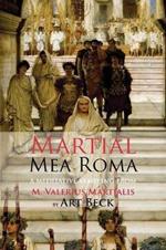 Mea Roma: A Meditative Sampling from M. Valerius Martialis