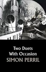 Two Duets With Occasion