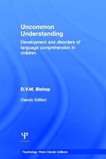 Uncommon Understanding (Classic Edition): Development and disorders of language comprehension in children